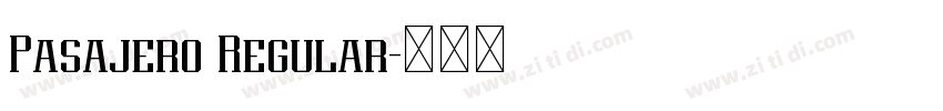 Pasajero Regular字体转换 Pasajero Regular字体转换